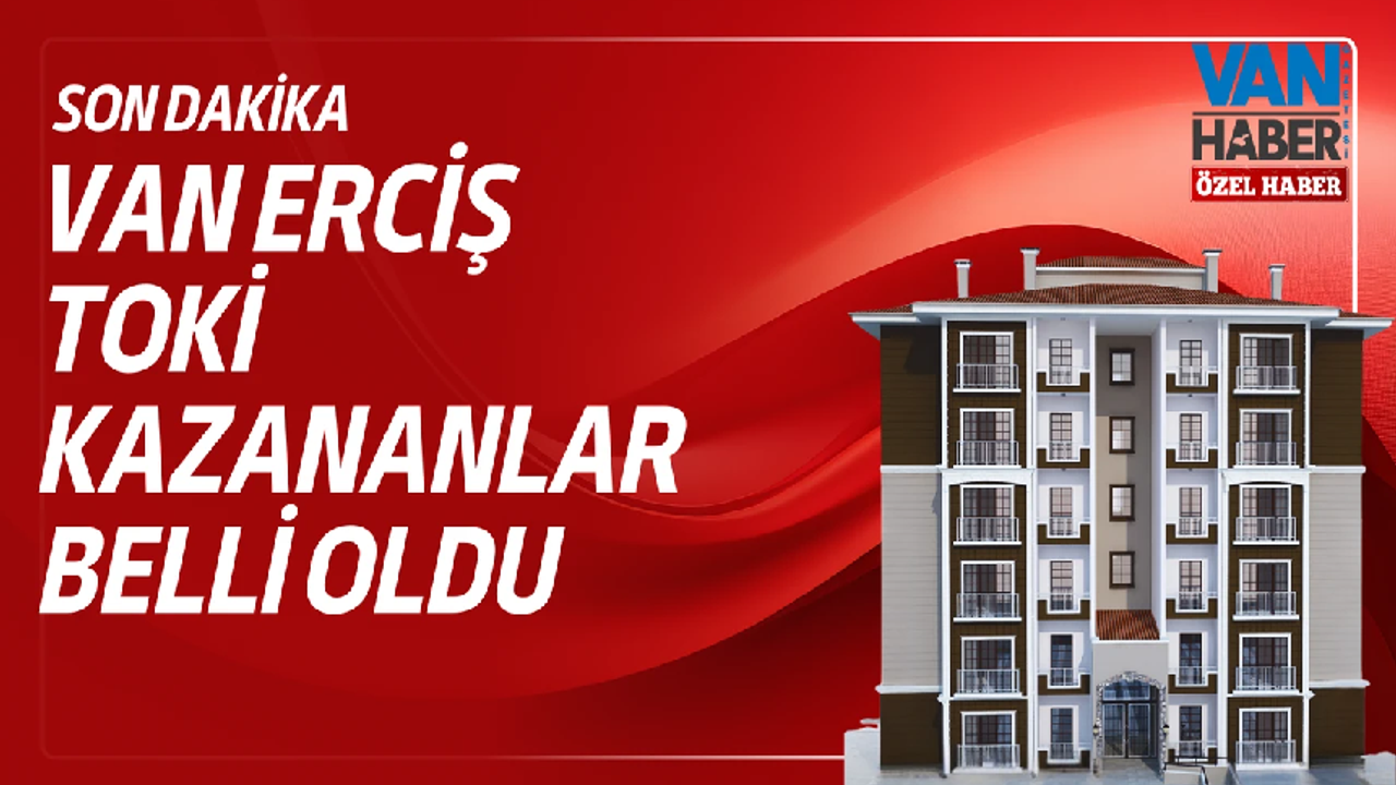 Van Erciş TOKİ kura sonuçları 2026 isim listesi