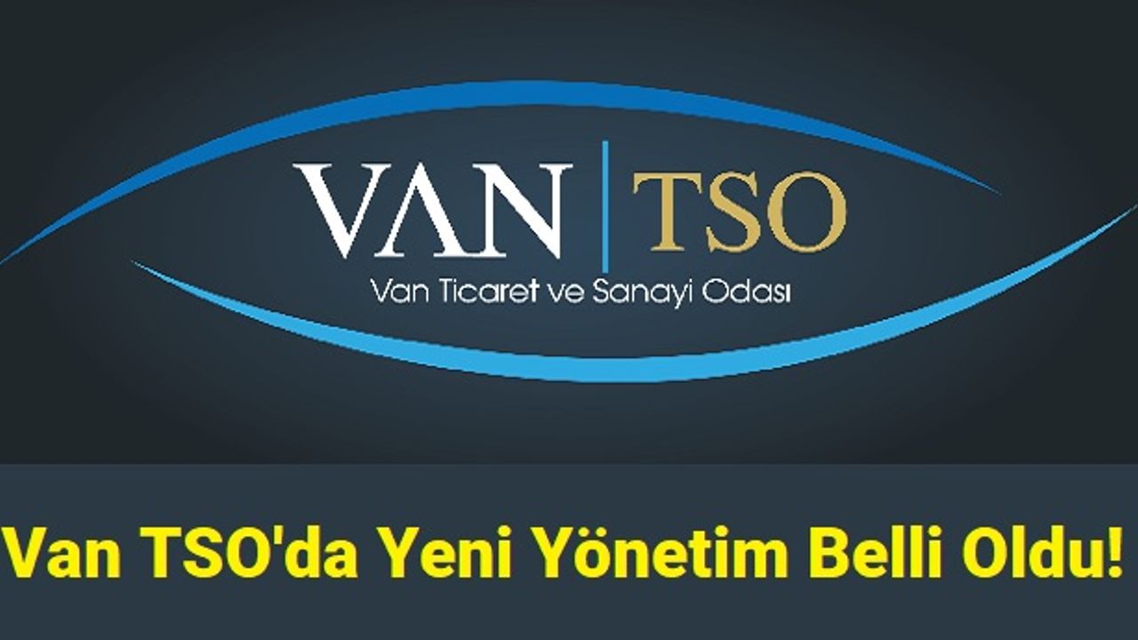 Van TSO'de Yeni Yönetim Seçildi