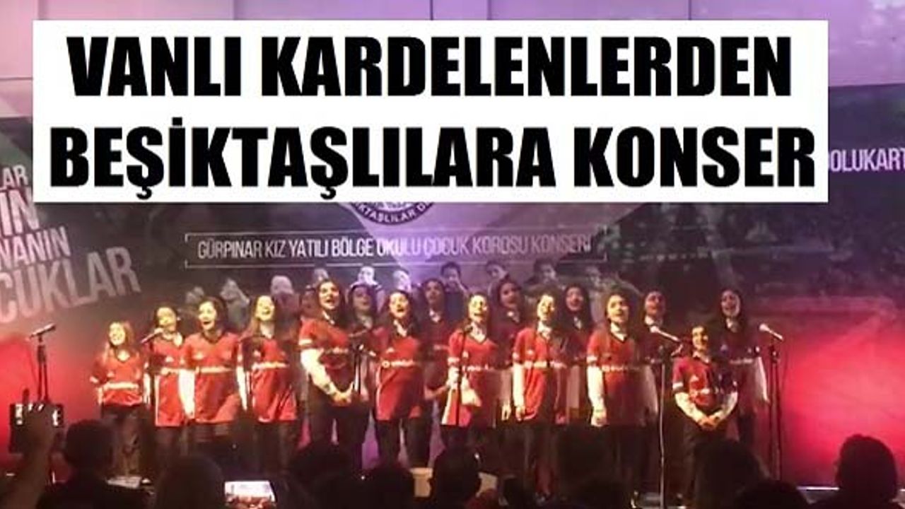 Vanlı Kardelenlerden Beşiktaşlılara Konser