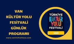 Van Kültür Yolu Festivali Günlük Programı