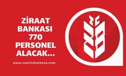 Ziraat Bankası 770 personel alacak! İşte kadro ve şartlar...