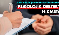 Van Büyükşehir Belediyesi’nden ‘psikolojik destek’ hizmeti