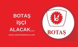 BOTAŞ 30'u engelli toplam 262 işçi alacak