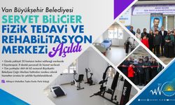 Van Büyükşehrin Ücretsiz Hizmet Vereceği Fizik Tedavi ve Rehabilitasyon Merkezi Açıldı