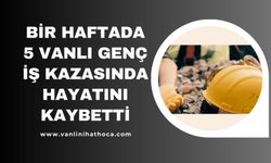 Vanlı 3 Genç Daha İş Kazası Sonucu Hayatını Kaybetti