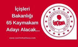 İçişleri Bakanlığı 65 Kaymakam Alacak