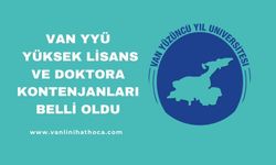 Van YYÜ yüksek lisans ve doktora kontenjanları belli oldu!