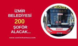 İzmir Büyükşehir Belediyesi 200 Şoför Alacak