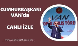 Cumhurbaşkanı Erdoğan Van'da (Canlı İzle)