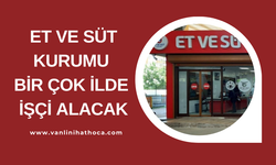 Et ve Süt Kurumu Van Dahil Birçok İlde KPSS'siz kura ile işçi alımı yapacak