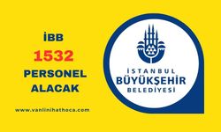 İstanbul Büyükşehir Belediyesi Çeşitli Branşlarda Toplam 1532 Personel Alacak