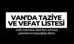 Van Vefat ve Taziyeler (21-23.05.2026)