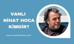 Vanlı Nihat Hoca Kimdir?