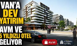 Van'a Dev Yatırım: AVM ve 5 Yıldızlı Otel Geliyor