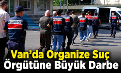 Van'da Organize Suç Örgütüne Büyük Darbe