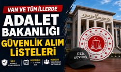 Van ve Tüm İllerde Adalet Bakanlığı Güvenlik Alım Listeleri