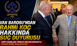 Van Barosu'ndan Rahmi Koç Hakkında Suç Duyurusu: Kürt Kadınlar Sözleri Tepki Çekti