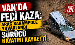 Van'da Feci Kaza: Araç Şarampole Yuvarlandı, Sürücü Hayatını Kaybetti