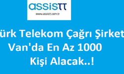Türk Telekom Çağrı Şirketi 1000'e Yakın Personel Alacak