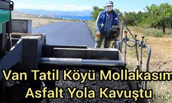 Van Mollakasım Tatil Köyü Asfalta Kavuştu