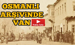 Osmanlı Arşivinde Van Şehri