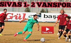Sivas Belediye 1 - 2  Vanspor FK (Maç Özeti)
