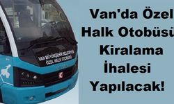 Van'da Özel Halk Otobüsü Kiralama İhalesi Yapılacak