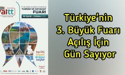 Türkiye'nin 3. Büyük Fuarı Açılış İçin Gün Sayıyor