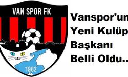 Vanspor'un Yeni Kulüp Başkanı Belli Oldu