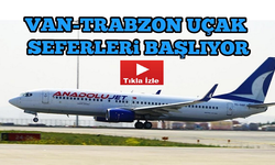 Van-Trabzon Uçak Seferleri Başlıyor