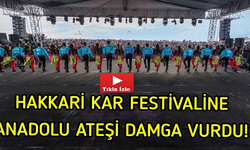 Hakkari Kar Festivaline Anadolu Ateşi Gösterisi Damga Vurdu