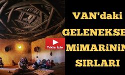 Van'daki Geleneksel Mimarinin Sırları