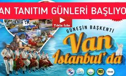İstanbul'da Yapılacak Van Tanıtım Günleri İçin Hazırlıklar Devam Ediyor