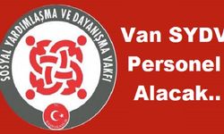 Van'da İlçe Sosyal Yardımlaşma Vakfı Personel Alacak