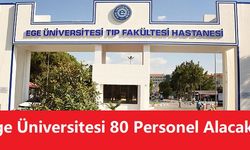 Ege Üniversitesi 80 Personel Alacak