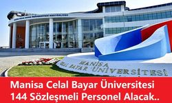 Manisa Celal Bayar Üniversitesi 144 Sözleşmeli Personel Alacak