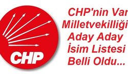 CHP’nin Van Milletvekili Aday Adayları Belli Oldu!