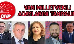 Van’ın CHP Milletvekili Adaylarını Tanıyalım