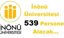 İnönü Üniversitesi 539 Personel Alacak