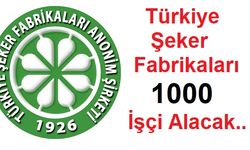 Türkiye Şeker Fabrikaları 1000 İşçi Alacak