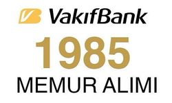 Vakıfbank 1985 Personel Alacak