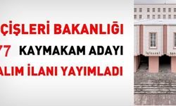 İçişleri Bakanlığı 77 Kaymakam Adayı Alacak