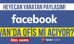 Facebook VAN’da Ofis mi Açıyor?