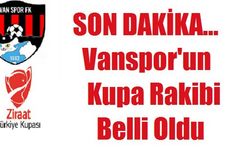 Vanspor'un Ziraat Kupası Rakibi Belli Oldu