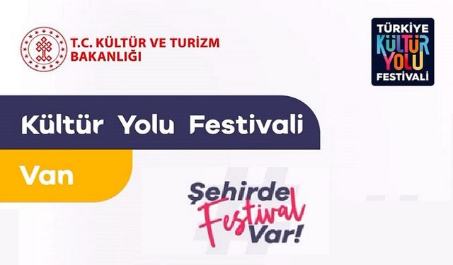 Kültür Bakanlığının Düzenlediği Van Kültür Yolu Festivali Başlıyor