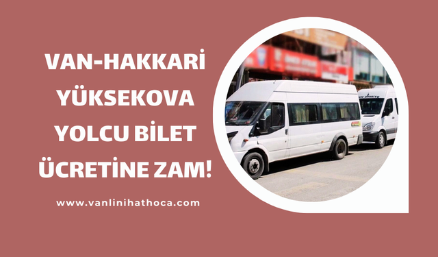 Van-Hakkari Ulaşım Ücretlerine Zam Geldi: İşte yeni fiyat