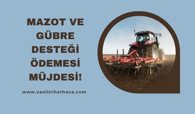 Tarım Bakanından Mazot ve Gübre Desteği Ödemesi Müjdesi