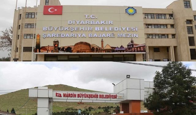 Mardin ve Diyarbakır Büyükşehir Belediyelerine Soruşturma Başlatıldı!