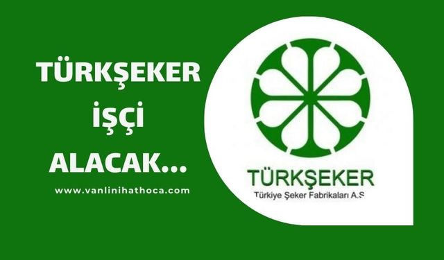 Türkiye Şeker Fabrikaları 390 İşçi Alacak