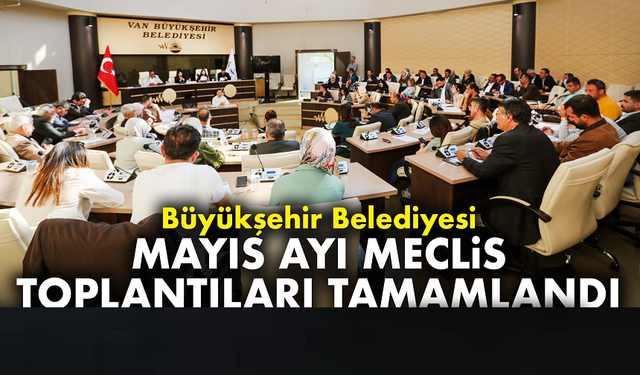 Mayıs Ayı Meclis Toplantıları Tamamlandı